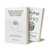 Psychology of money + Dont Believe Everything You Think