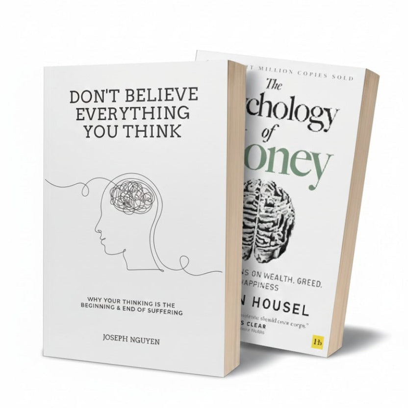 Psychology of money +  Dont Believe Everything You Think